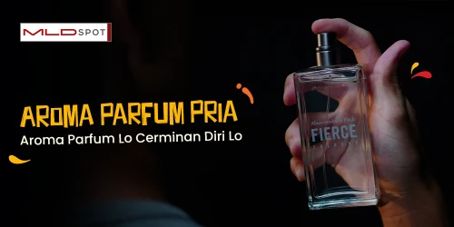 Aroma Parfum Lo, Cerminan Diri Lo
